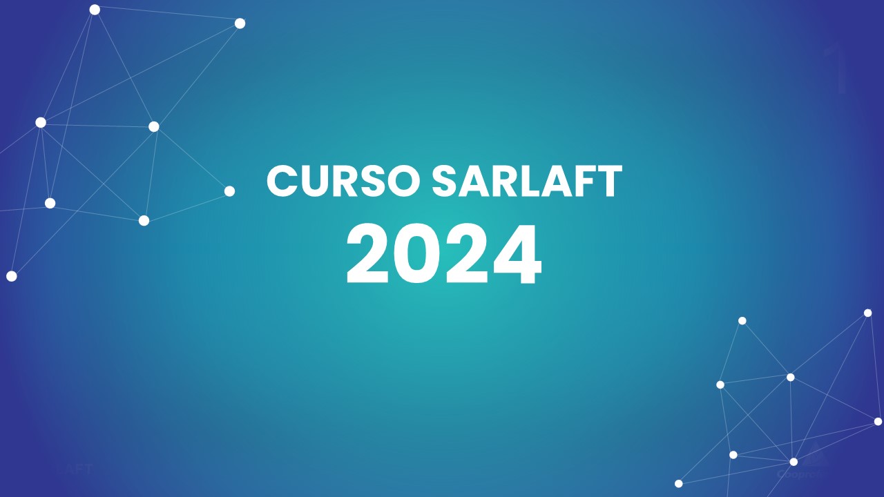 Sistema de Administración de Riesgo de Lavado de Activos y Financiación al Terrorismo - 2024